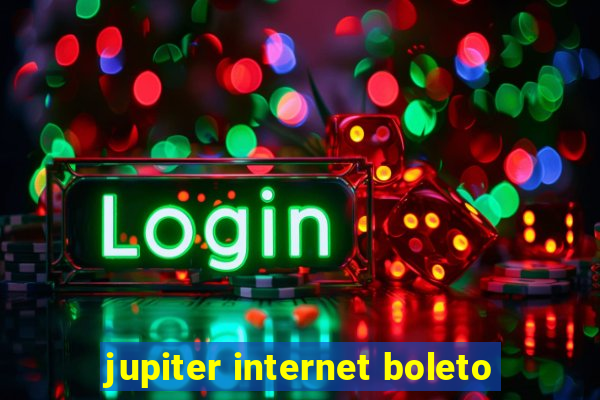 jupiter internet boleto