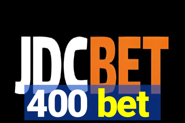 400 bet