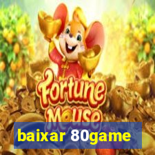 baixar 80game