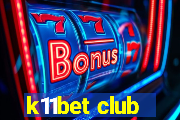 k11bet club