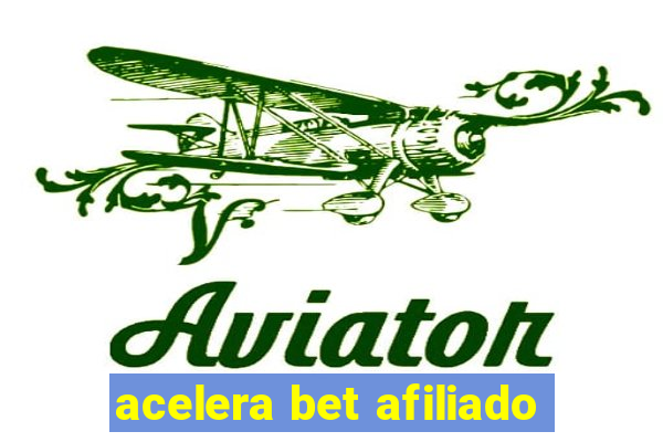 acelera bet afiliado