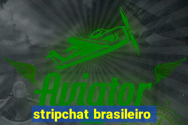 stripchat brasileiro