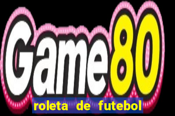 roleta de futebol roleta jogadores de futebol para