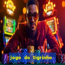 jogo do tigrinho bonus sem deposito