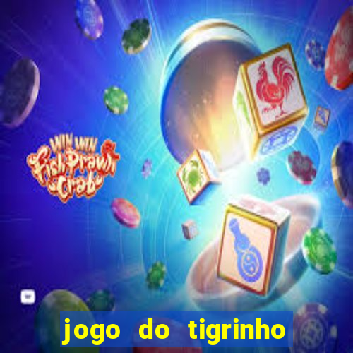 jogo do tigrinho bonus sem deposito