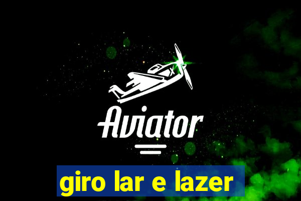 giro lar e lazer