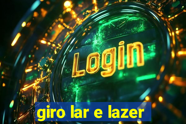 giro lar e lazer