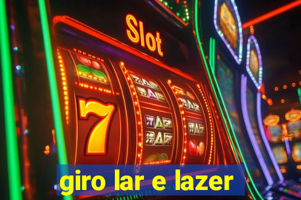 giro lar e lazer