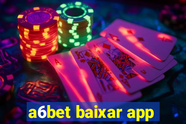 a6bet baixar app