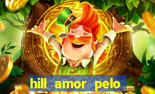 hill amor pelo jogo online