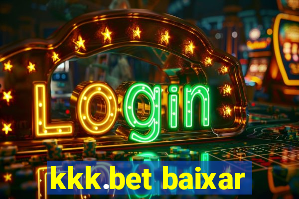 kkk.bet baixar