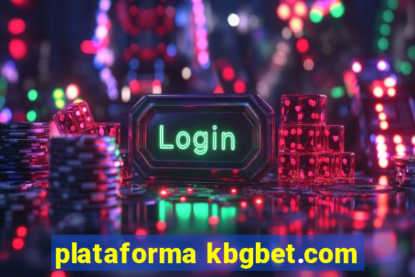 plataforma kbgbet.com