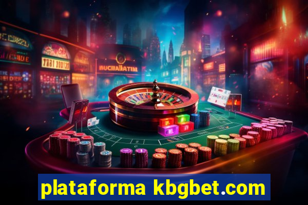 plataforma kbgbet.com