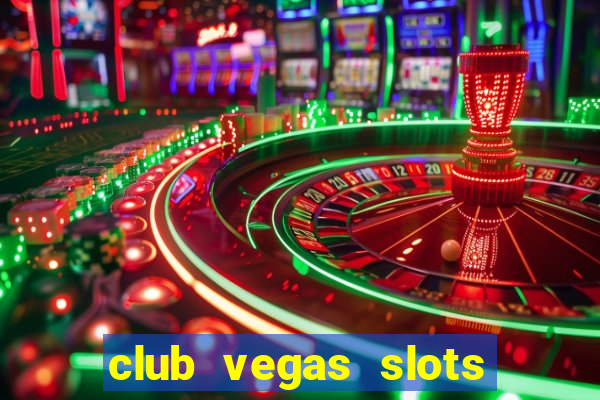 club vegas slots casino games 777