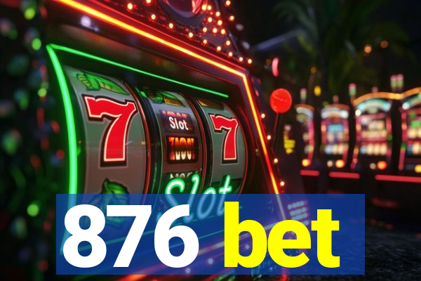 876 bet