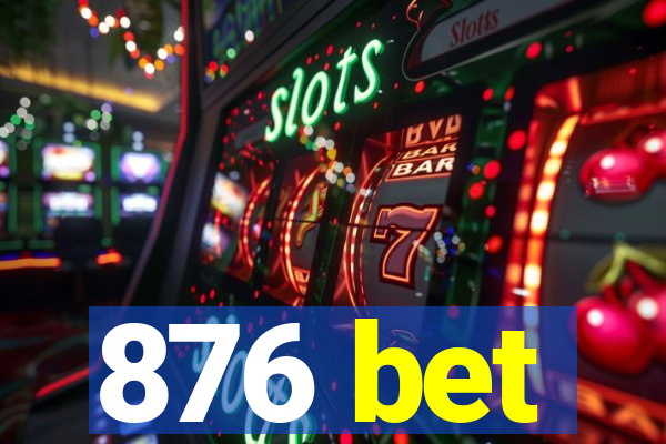 876 bet