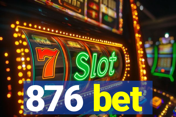 876 bet