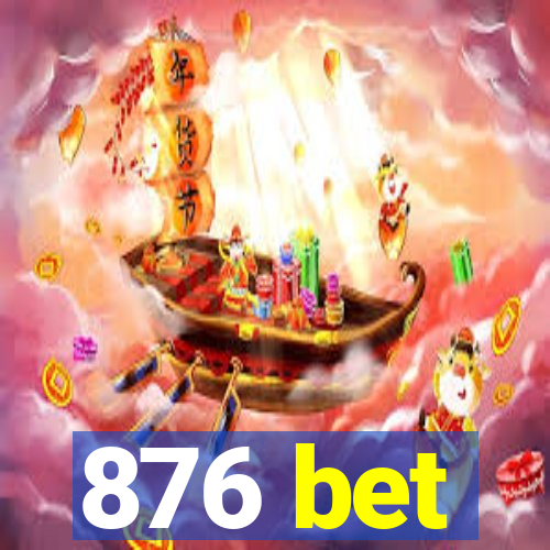 876 bet