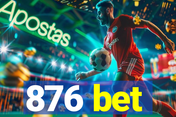 876 bet