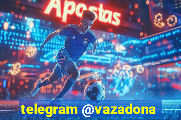 telegram @vazadona