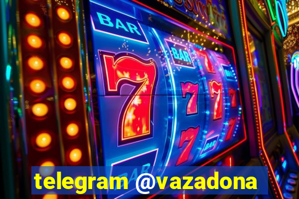 telegram @vazadona