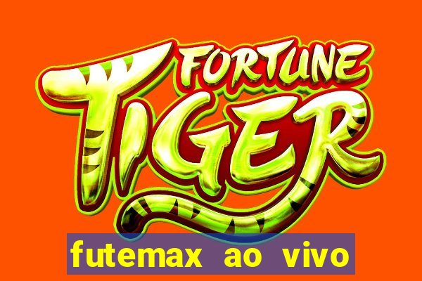 futemax ao vivo futebol ao vivo hoje