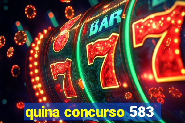 quina concurso 583