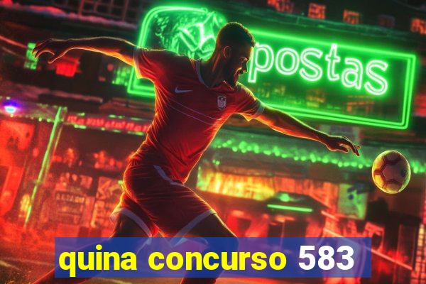 quina concurso 583