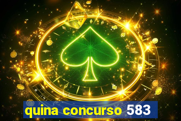 quina concurso 583