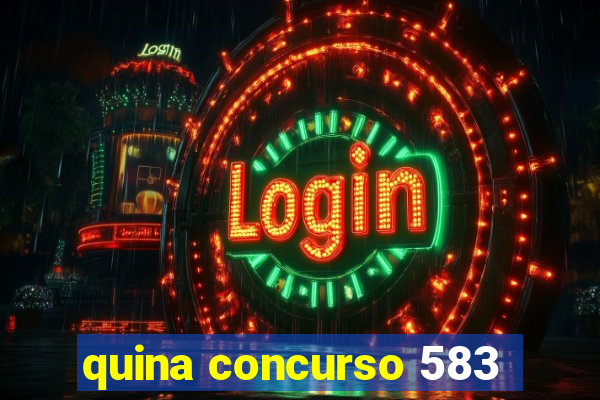 quina concurso 583