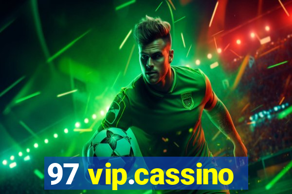 97 vip.cassino