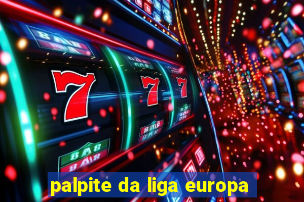 palpite da liga europa