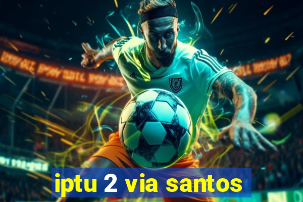 iptu 2 via santos