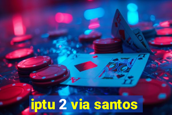 iptu 2 via santos