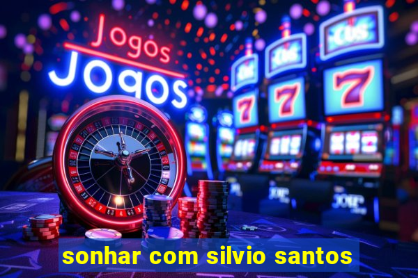 sonhar com silvio santos