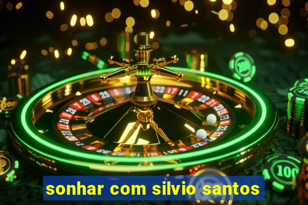 sonhar com silvio santos