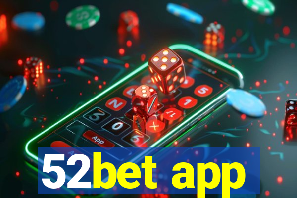 52bet app