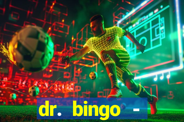 dr. bingo - videobingo   slots