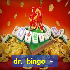 dr. bingo - videobingo   slots