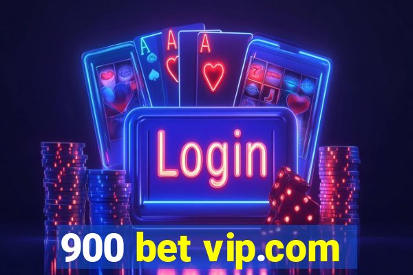 900 bet vip.com