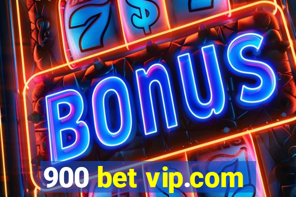 900 bet vip.com