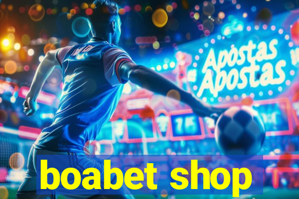 boabet shop