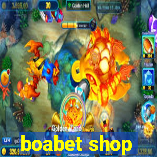 boabet shop