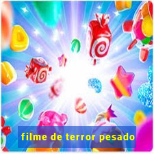 filme de terror pesado