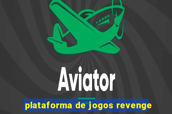 plataforma de jogos revenge