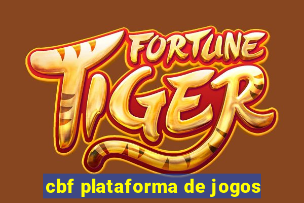 cbf plataforma de jogos