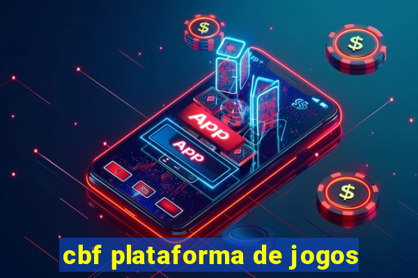 cbf plataforma de jogos