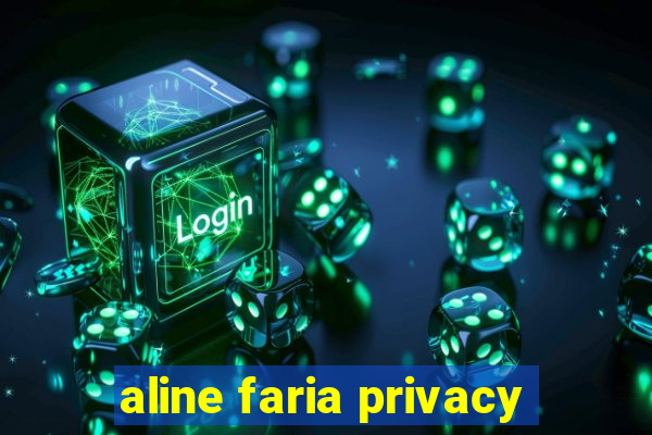 aline faria privacy