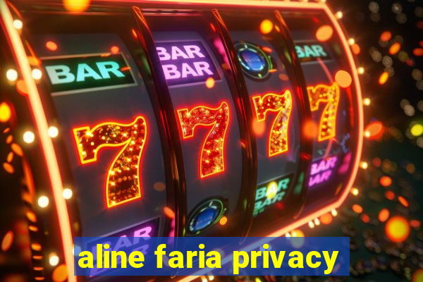 aline faria privacy