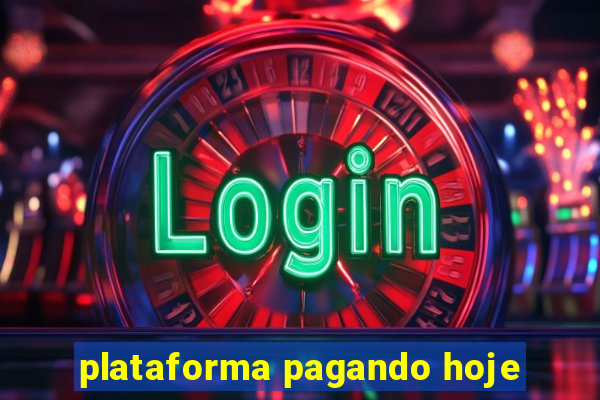 plataforma pagando hoje